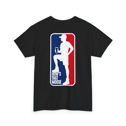 Moose League Tee — 'How's That Moose' Graphic T-Shirt